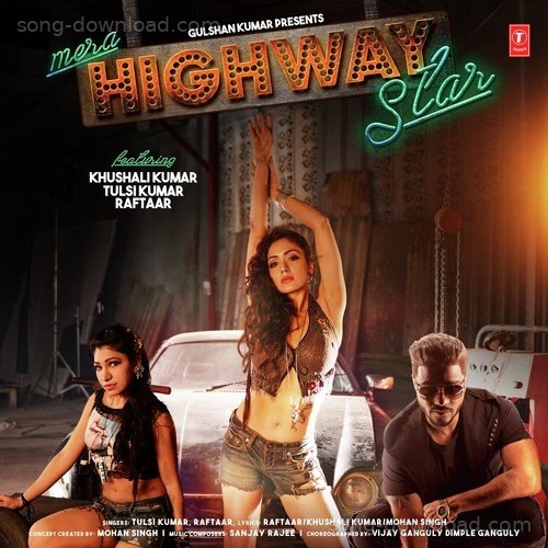 Mera Highway Star Tulsi Kumar MP3 Download